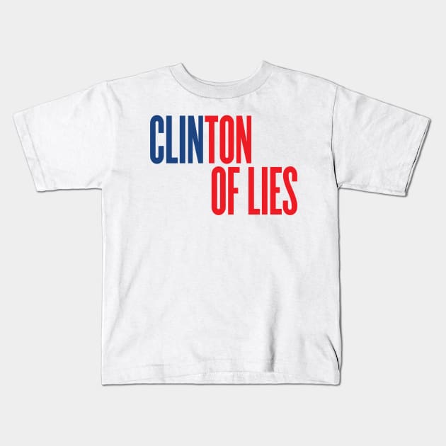 Clinton of Lies Kids T-Shirt by VetoTheVote